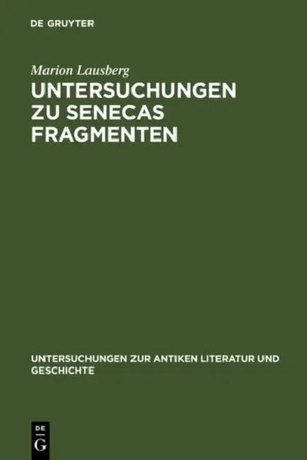 Untersuchungen Zu Senecas Fragmenten (English, Marion Lausberg)