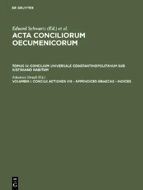 Concilii actiones VIII - Appendices Graecae - Indices (English, Johannes Straub)