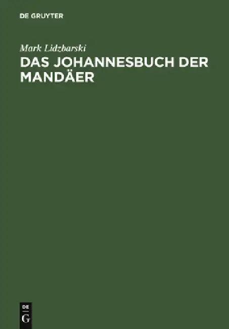 Das Johannesbuch der Mandäer (English, Mark Lidzbarski)