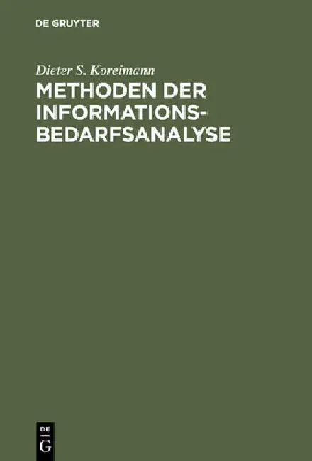 Methoden der Informationsbedarfsanalyse (English, Dieter S. Koreimann)