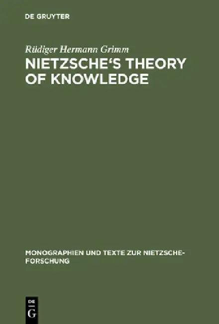 Nietzsche's Theory of Knowledge (English, Rüdiger Hermann Grimm)