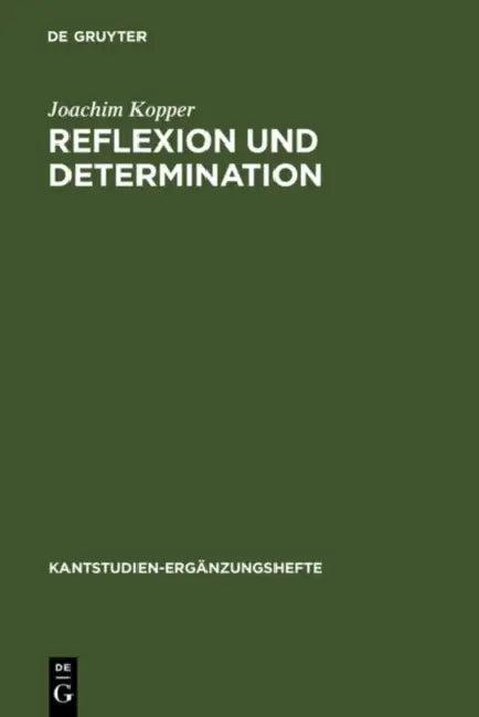 Reflexion Und Determination (English, Joachim Kopper)