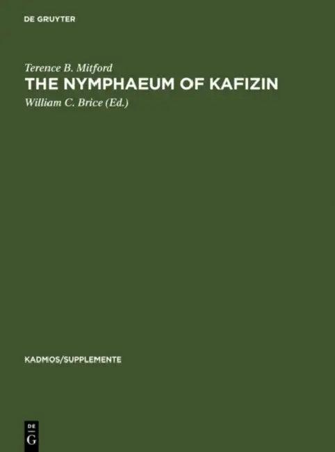 The Nymphaeum of Kafizin (English, Terence B. Mitford | William C. Brice)