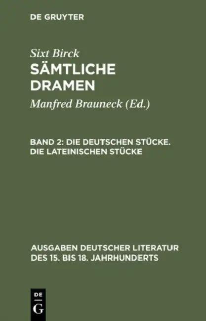 Die Deutschen Stücke. Die Lateinischen Stücke (English, Sixt Birck | Manfred Wacht | Manfred Brauneck)