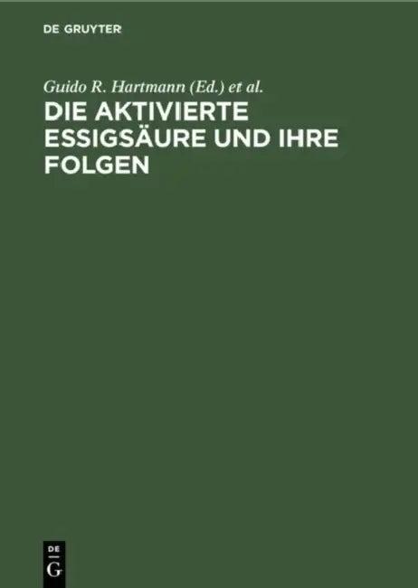 Die Aktivierte Essigsäure Und Ihre Folgen (English, Guido R. Hartmann | Feodor Lynen)