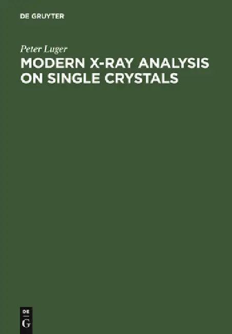 Modern X-Ray Analysis on Single Crystals (English, Peter Luger)