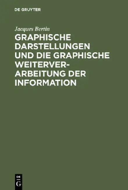 Graphische Darstellungen Und Die Graphische Weiterverarbeitung Der Information (English, Jacques Bertin | Wolfgang Scharfe | Wolfgang Scharfe)