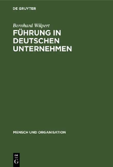 Führung in deutschen Unternehmen (English, Bernhard Wilpert)