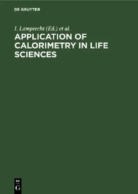 Application of Calorimetry in Life Sciences (English, I. Lamprecht | B. Schaarschmidt)