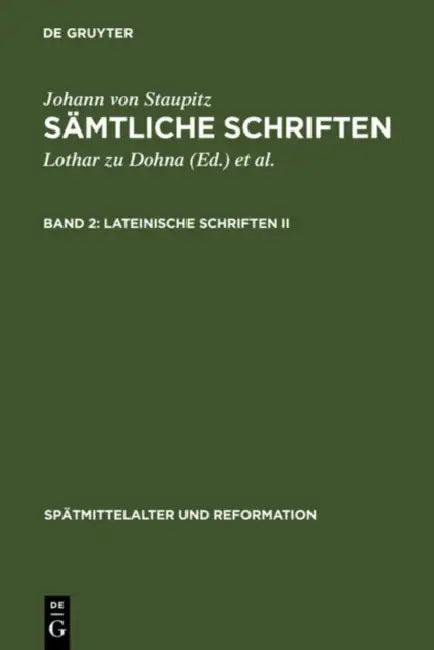 Lateinische Schriften II (English, Lothar Zu Dohna | Richard Wetzel | Johann Von Staupitz)