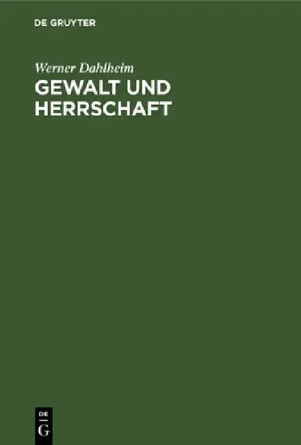 Gewalt Und Herrschaft (English, Werner Dahlheim)