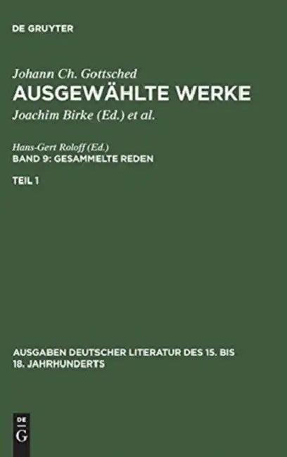 Ausgewählte Werke, Bd 9/Tl 1, Ausgaben deutscher Literatur des 15. bis 18. Jahrhunderts Band 9/Teil (English, Johann Christoph Gottsched | P. M. Mitch