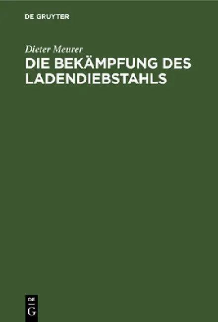 Die Bekämpfung des Ladendiebstahls (English, Dieter Meurer)