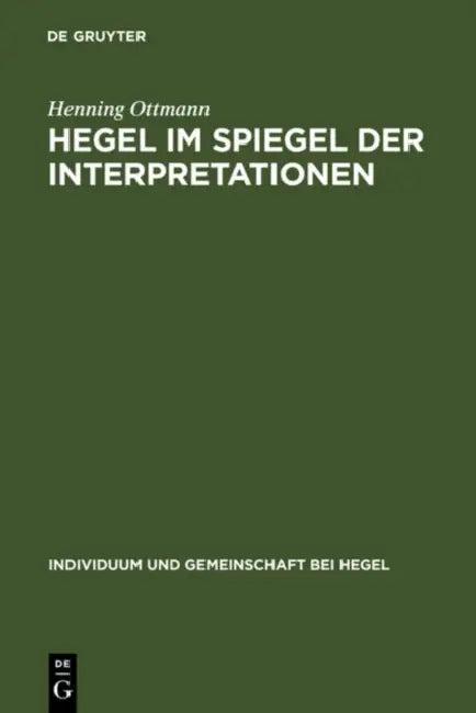 Hegel im Spiegel der Interpretationen (English, Henning Ottmann)