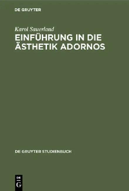 Einführung in die Ästhetik Adornos (English, Karol Sauerland)
