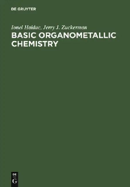 Basic Organometallic Chemistry (English, Ionel Haiduc | Jerry J. Zuckerman)