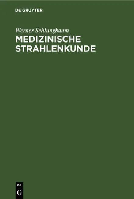 Medizinische Strahlenkunde (English, Werner Schlungbaum | H. Griszat | R. Krüger)