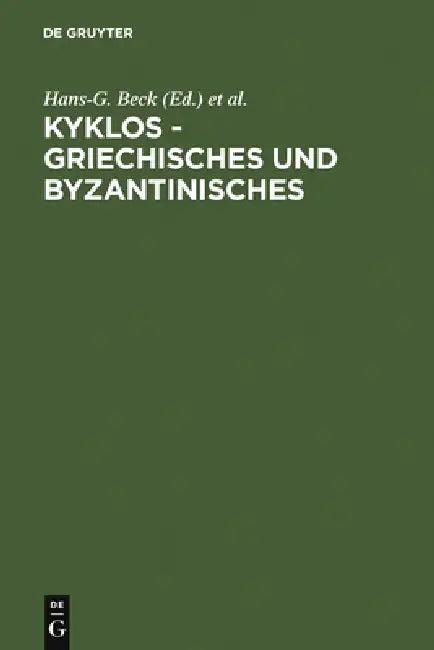 Kyklos - Griechisches Und Byzantinisches (English, Hans-G Beck | Athanasios Kambylis | Paul Moraux)
