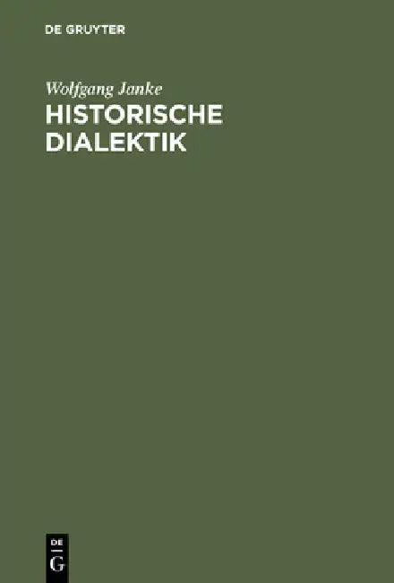 Historische Dialektik (English, Wolfgang Janke)