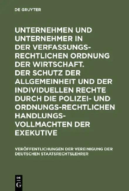 Unternehmen Und Unternehmer in Der Verfassungsrechtlichen Ordnung Der Wirtschaft. Der Schutz Der All (English, Peter Saladin | Hans-Jürgen Papier | Ha