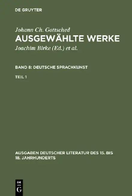 Ausgewählte Werke, Bd 8/Tl 1, Ausgaben deutscher Literatur des 15. bis 18. Jahrhunderts Band 8/Teil (English, Johann Christoph Gottsched | P. M. Mitch