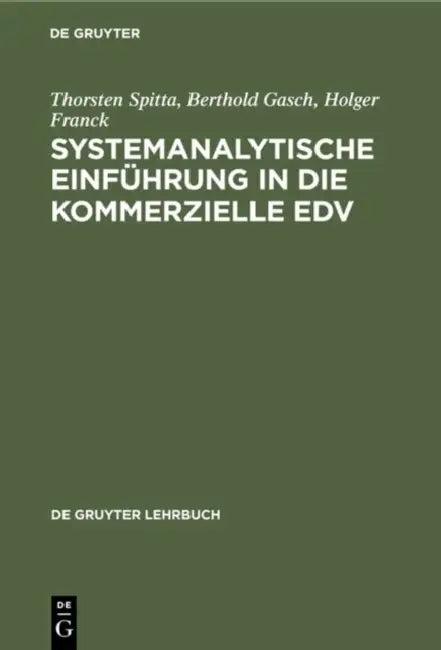 Systemanalytische Einführung in Die Kommerzielle EDV (English, Thorsten Spitta | Berthold Gasch | Holger Franck)