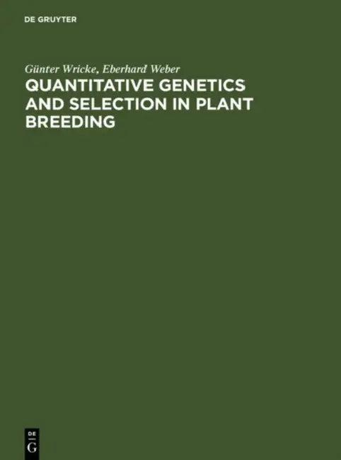 Quantitative Genetics and Selection in Plant Breeding (English, Günter Wricke | Eberhard Weber)
