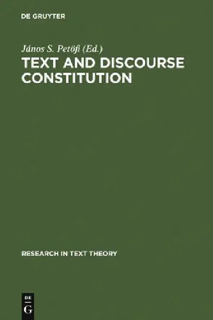 Text and Discourse Constitution (English, János S. Petöfi)