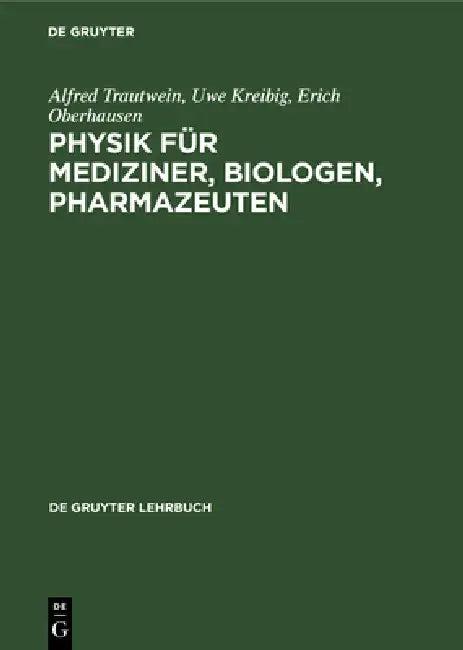 Physik für Mediziner, Biologen, Pharmazeuten (English, Alfred Trautwein | Uwe Kreibig | Erich Oberhausen)