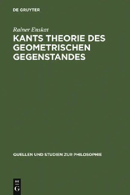 Kants Theorie des geometrischen Gegenstandes (English, Rainer Enskat)