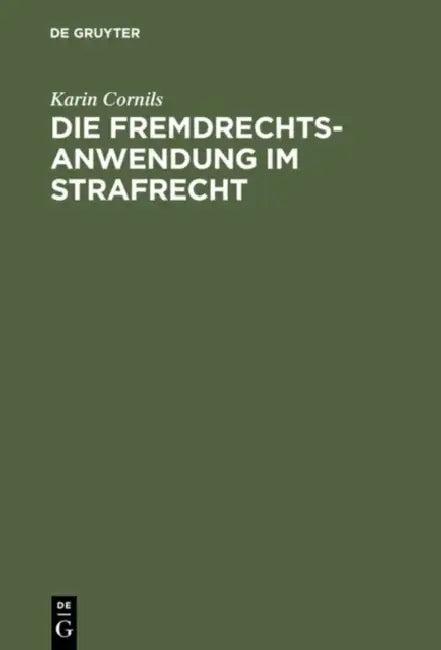 Die Fremdrechtsanwendung im Strafrecht (English, Karin Cornils)
