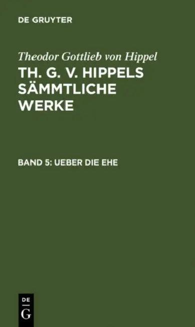 Ueber die Ehe (English, Theodor Gottlieb Von Hippel)