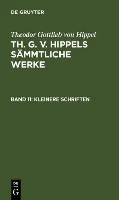 Kleinere Schriften (English, Theodor Gottlieb Von Hippel)