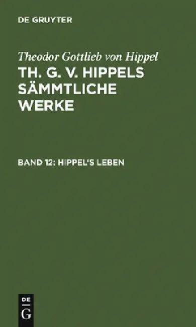 Hippel's Leben (English, Theodor Gottlieb Von Hippel)