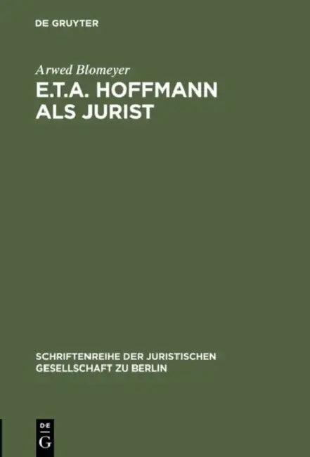 E.T.A. Hoffmann als Jurist (English, Arwed Blomeyer)