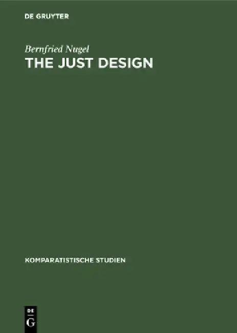 The Just Design (English, Bernfried Nugel)