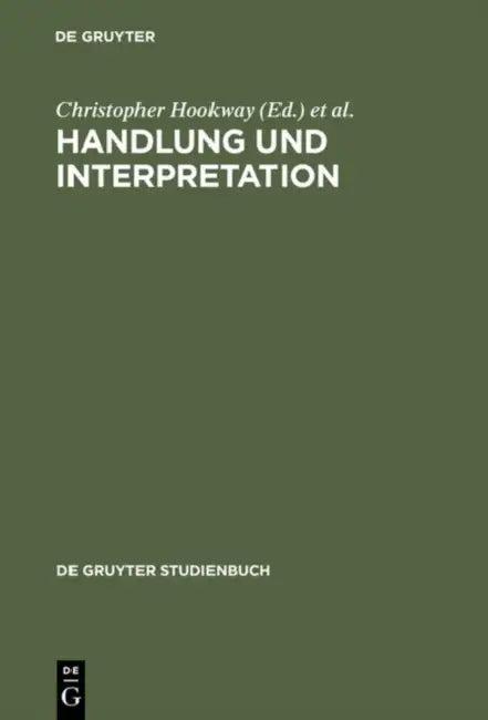Handlung und Interpretation (English, Christopher Hookway | Philip Pettit | Wolfgang Grassl)