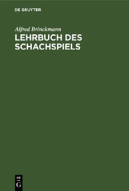 Lehrbuch Des Schachspiels (English, Alfred Brinckmann)