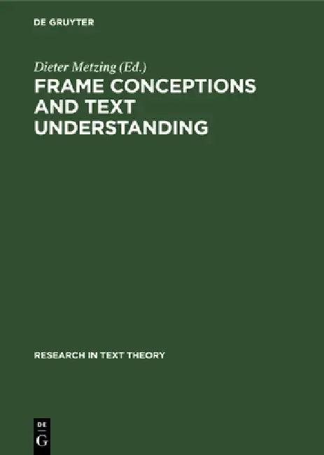 Frame Conceptions and Text Understanding (English, Dieter Metzing)