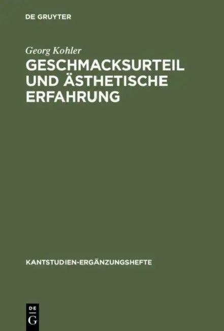 Geschmacksurteil Und Ästhetische Erfahrung (English, Georg Kohler)