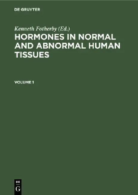 Hormones in Normal and Abnormal Human Tissues. Volume 1 (English, Kenneth Fotherby)