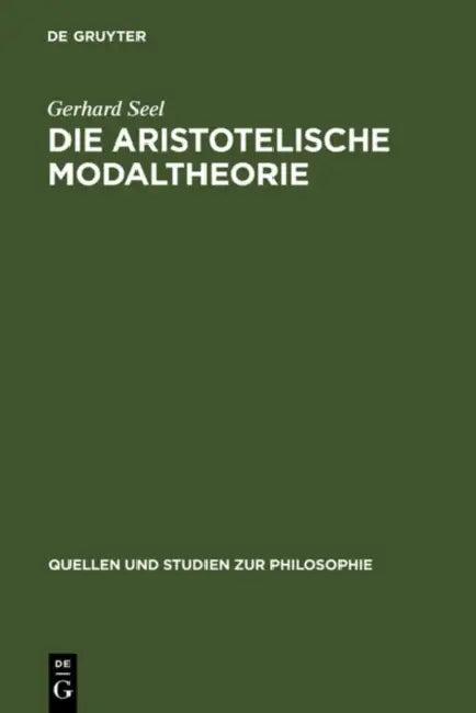 Die Aristotelische Modaltheorie (English, Gerhard Seel)