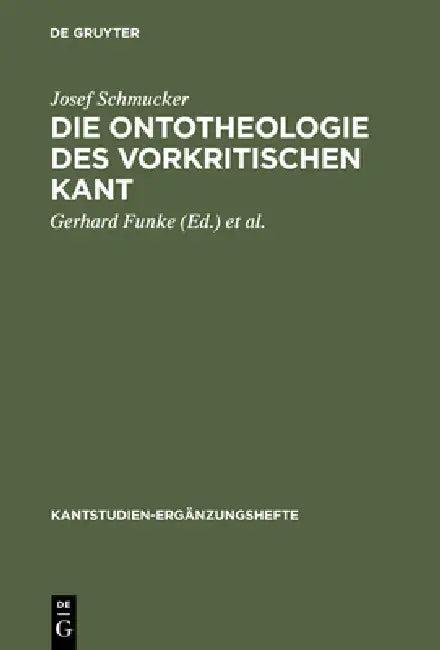 Die Ontotheologie des vorkritischen Kant (English, Josef Schmucker | Gerhard Funke | Joachim Kopper)
