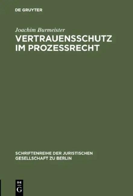 Vertrauensschutz im Prozeßrecht (English, Joachim Burmeister)