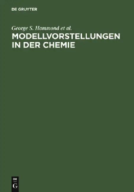 Modellvorstellungen in der Chemie (English, George S. Hammond | Y. Osteryoung | T. H. Crawford)