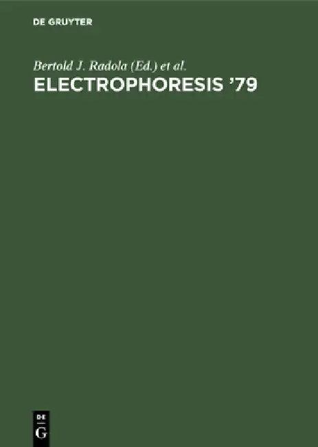 Electrophoresis '79 (English, Bertold J. Radola | International Conference on Electrophore)