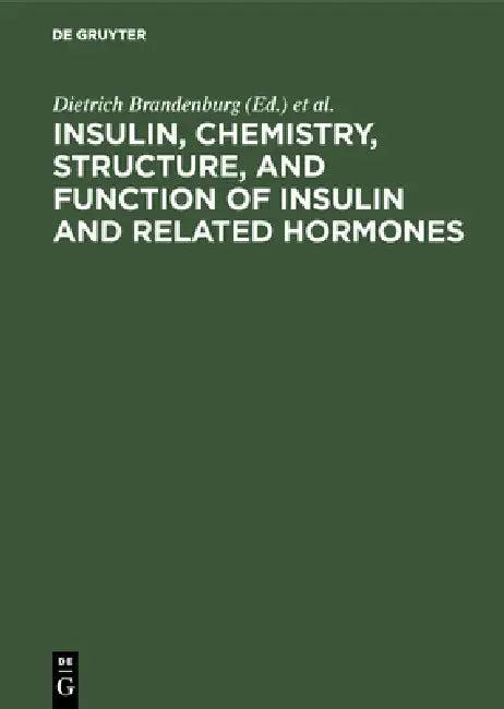 Insulin, Chemistry, Structure, and Function of Insulin and Related Hormones (English, Dietrich Brandenburg | Axel Wollmer)