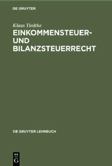 Einkommensteuer- Und Bilanzsteuerrecht (English, Klaus Tiedtke)