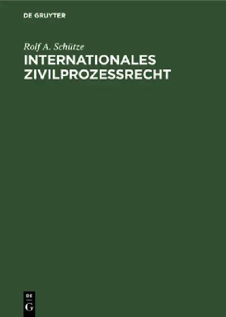 Internationales Zivilprozeßrecht (English, Rolf a. Schütze)