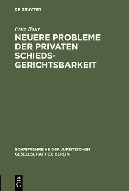 Neuere Probleme der privaten Schiedsgerichtsbarkeit (English, Fritz Baur)